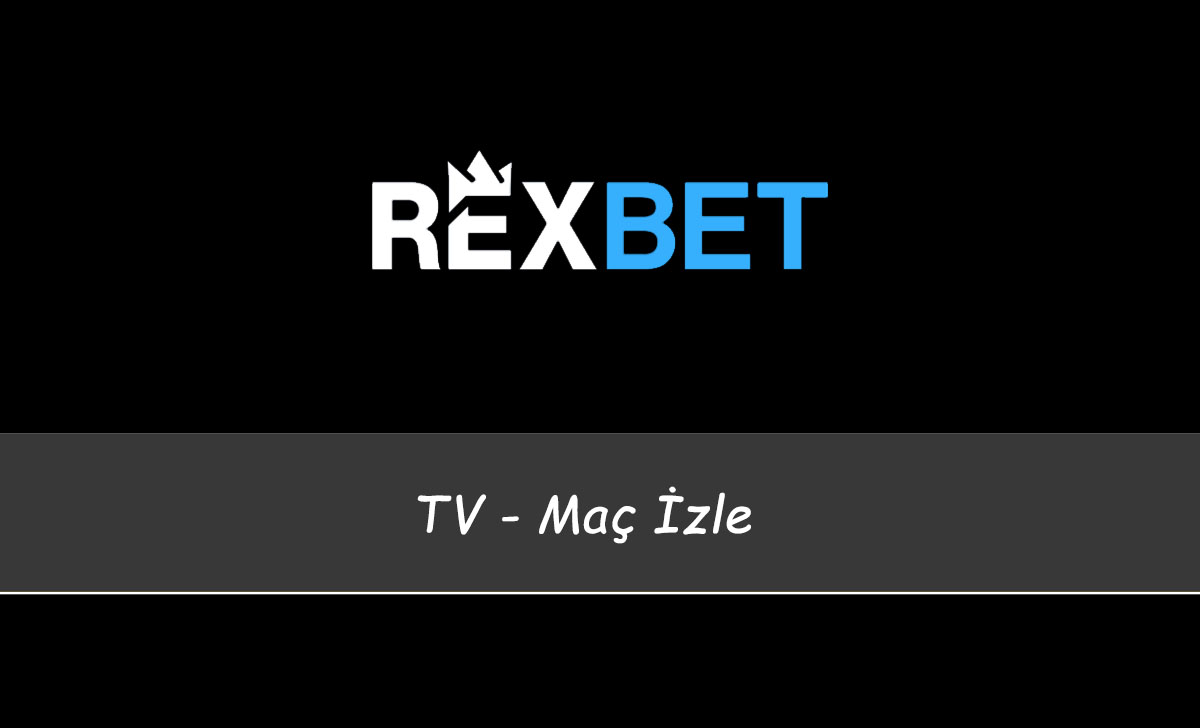 Rexbet TV – Maç İzle