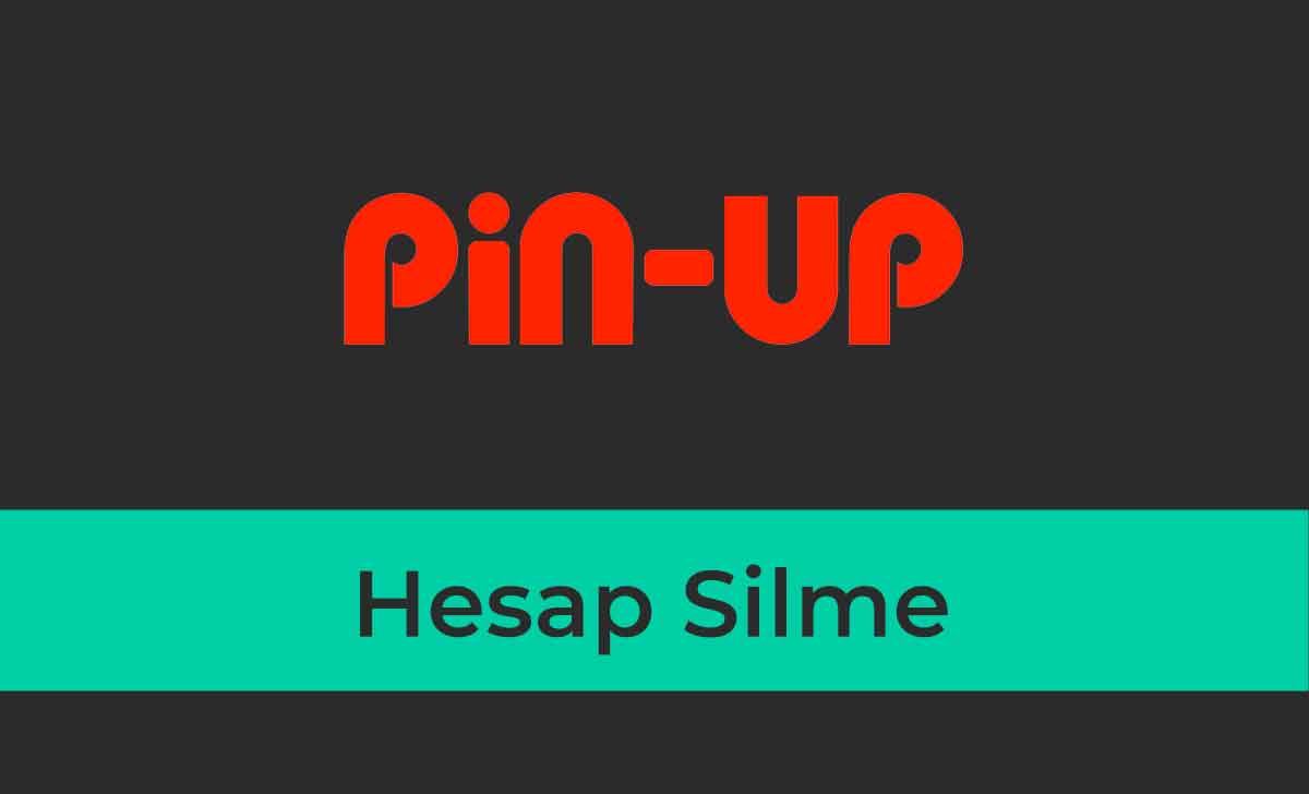 Pin Up Casino Hesap Silme